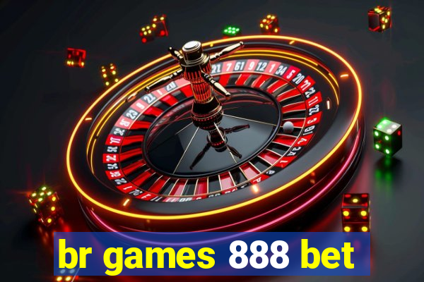 br games 888 bet